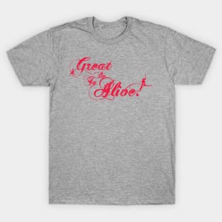 Great to be Alive! T-Shirt